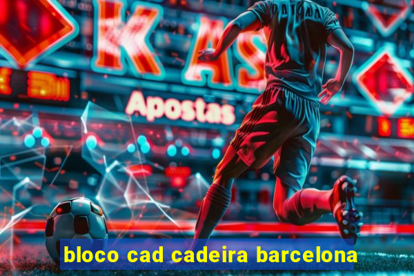 bloco cad cadeira barcelona